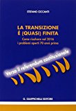 La transizione è (quasi) finita. Come risolvere nel 2016 i problemi aperti 70 anni prima. Verso il referendum costituzionale