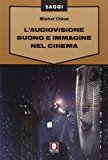 L'audiovisione. Suono e immagine nel cinema