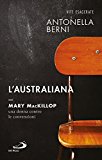 L'australiana. Mary MacKillop, una donna contro le convenzioni