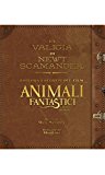 La valigia di Newt Scamander. Esplora i segreti del film Animali fantastici e dove trovarli. Ediz. illustrata