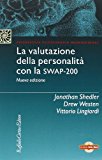 La valutazione della personalità con la Swap-200. Con CD-ROM