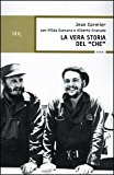 La vera storia del «Che»