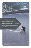 La vertigine della salita. Piccole considerazioni sull’ebbrezza del pedalare verso l’alto