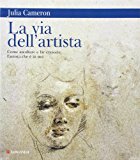 La via dell’artista. Come ascoltare e far crescere l’artista che è in noi