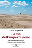 La via dell’imperfezione. La santità dei poveri