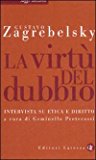 La virtù del dubbio. Intervista su etica e diritto