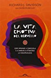 La vita emotiva del cervello. Come imparare a conoscerla e a cambiarla attraverso la consapevolezza