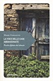 La voce delle case abbandonate. Piccolo alfabeto del silenzio