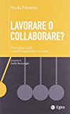 Lavorare o collaborare? Networking sociale e modelli organizzativi de l futuro