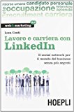 Lavoro e carriera con LinkedIn. Il social network per il mondo del business senza più segreti