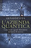 L'azienda quantica. Come creare e gestire olisticamente un'impresa di successo