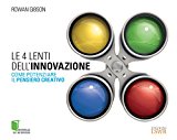 Le 4 lenti dell’innovazione. Come potenziare il pensiero creativo