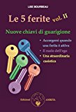 Le 5 ferite. Nuove chiavi di guarigione: 2