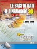 Le basi di dati. Il linguaggio SQL. Con espansione online. Per le Scuole superiori