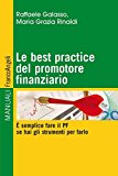 Le best practice del promotore finanziario. È semplice fare il PF se hai gli strumenti per farlo