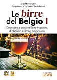 Le birre del Belgio. Degustare e produrre birre trappiste, d’abbazia e strong Belgian ale: 1