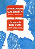 L’economia della truffa. I limiti dell’economia globale, la storia di una crisi annunciata