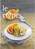 Le crepes. 52 ricette tradizionali e creative