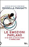 Le emozioni parlano e se non le ascoltiamo ci ammaliamo