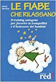 Le fiabe che rilassano. Il training autogeno per favorire la tranquillità e il benessere dei bambini