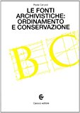 Le fonti archivistiche: ordinamento e conservazione