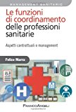 Le funzioni di coordinamento delle professioni sanitarie. Aspetti contrattuali e management