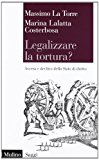 Legalizzare la tortura? Ascesa e declino dello Stato di diritto