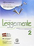 Leggermente. Con La letteratura-Libro delle competenze. Con e-book. Con espansione online. Per la Scuola media. Con DVD-ROM: 2