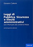 Leggi di pubblica sicurezza e illeciti amministrativi. Con il prontuario dei controlli di polizia