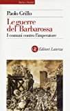 Le guerre del Barbarossa. I comuni contro l’imperatore