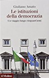 Le istituzioni della democrazia. Un viaggio lungo cinquant’anni