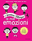 Le mie emozioni. I quaderni Filliozat