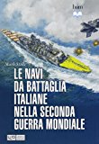 Le navi da battaglia italiane della seconda guerra mondiale