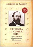 L'enigma dei numeri primi. L'ipotesi di Riemann, il più grande mistero della matematica