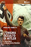 L’enigma occulto di Hitler. Il Terzo Reich e il Nuovo Ordine Mondiale