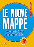 Le nuove mappe. Percorsi ad alta comprensibilità. Storia e geografia. Per la 3ª classe elementare