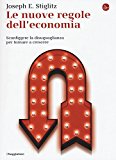 Le nuove regole dell’economia. Sconfiggere la disuguaglianza per tornare a crescere