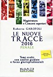 Le nuove tracce penale 2016. Temi svolti con analisi guidate e focus giurisprudenziali