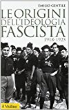 Le origini dell’ideologia fascista (1918-1925)