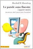 Le parole sono finestre (oppure muri). Introduzione alla comunicazione nonviolenta