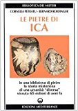 Le pietre di Ica. In una biblioteca di pietre la storia misteriosa di una «Umanità diversa» vissuta 65 milioni di anni fa