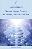 Le porte della rinascita. Superanima sette: 2