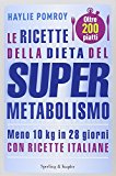 Le ricette della dieta del supermetabolismo