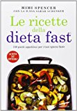 Le ricette della dieta fast. 150 piatti appetitosi per i tuoi «giorni fast»