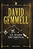 Le spade dei Drenai. Il ciclo dei Drenai. Ediz. illustrata: 2