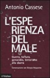 L’esperienza del male. Guerra, tortura, genocidio, terrorismo alla sbarra. Conversazione con Giorgio Acquaviva