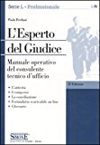 L’esperto del giudice. Manuale operativo del consulente tecnico d’ufficio