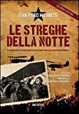 Le streghe della notte. La storia non detta delle eroiche ragazze-pilota dell’Unione Sovietica nella grande guerra patriottica