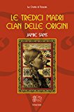 Le tredici madri. Clan delle origini