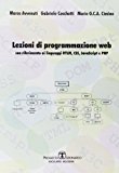 Lezioni di progammazione web. Con riferimento ai linguaggi HTML, CSS, javascript, e PHP